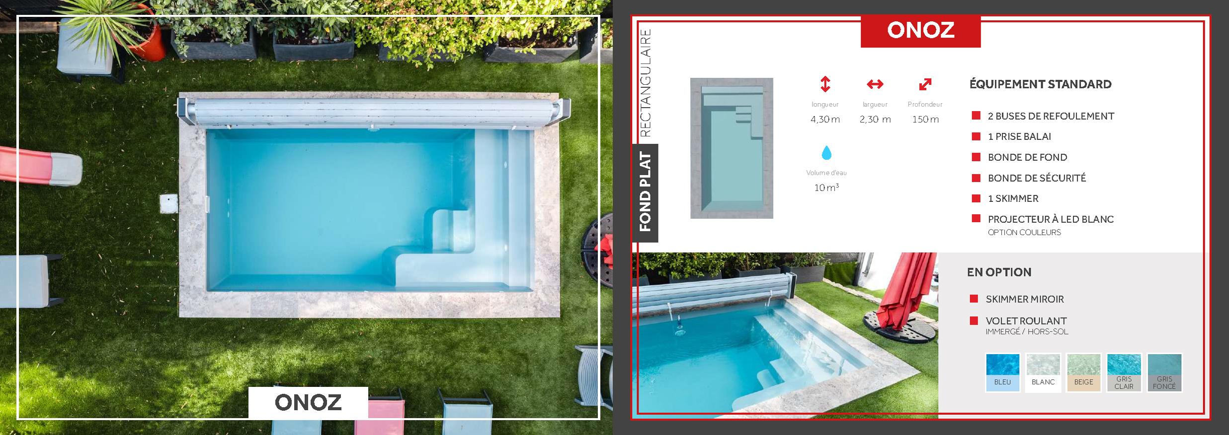 Onoz Piscine de moins de 10 m2 : 4,30 m x 2,30 m x 1,50 m